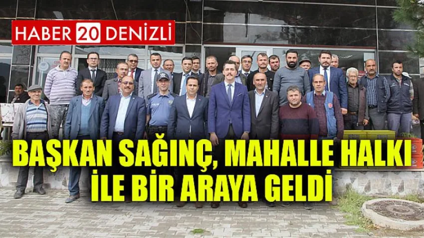 Başkan Sağınç, Mahalle Halkı İle Bir Araya Geldi