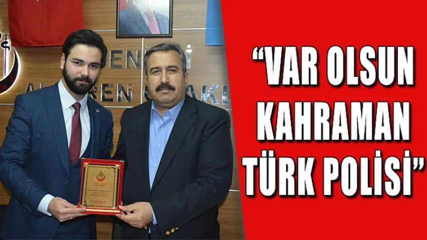 Var Olsun Kahraman Türk Polisi