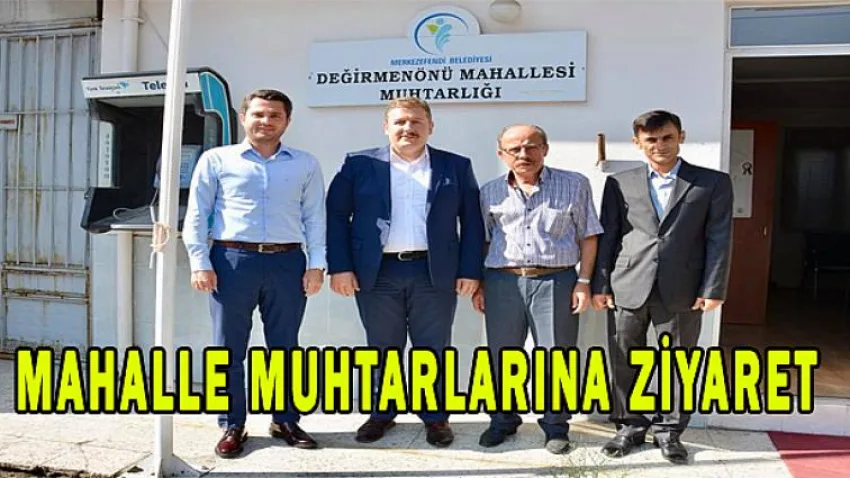 Mahalle Muhtarlarına Ziyaret