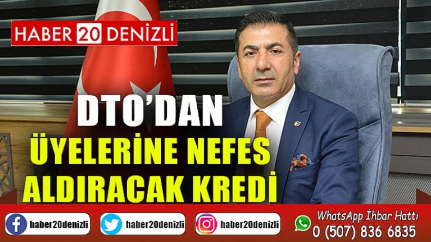 DTO’dan Üyelerine Nefes Aldıracak Kredi