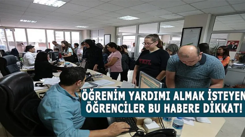 Öğrenim Yardımı Almak İsteyen Öğrenciler Bu Habere Dikkat!