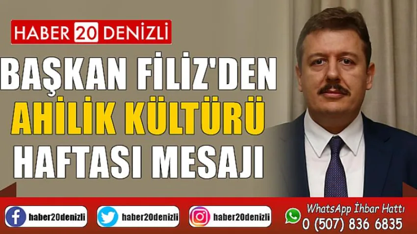 Başkan Filiz'den Ahilik Kültürü Haftası Mesajı