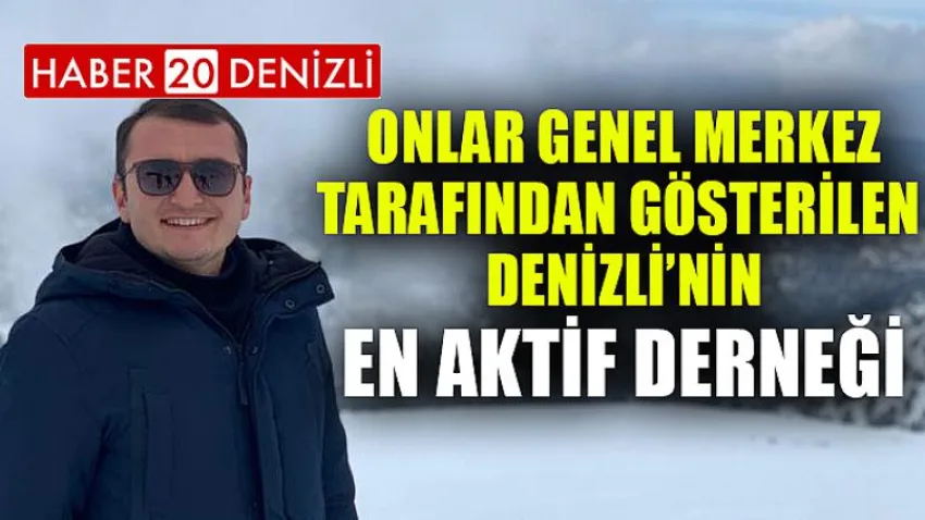 Onlar Genel Merkez Tarafından Gösterilen Denizli'nin En Aktif Derneği