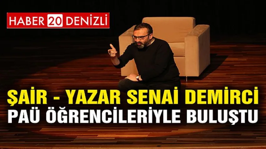 Şair - Yazar Senai Demirci PAÜ Öğrencileriyle Buluştu