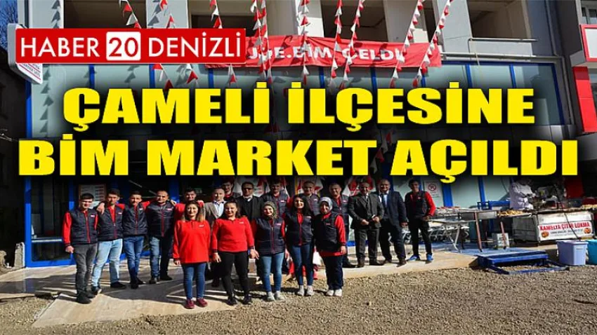 Çameli İlçesine Bim Market Açıldı