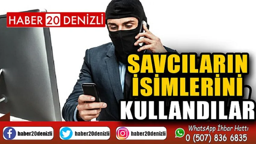 Savcıların isim ve sicil numaralarını kullanarak vatandaşları dolandırmaya çalıştılar