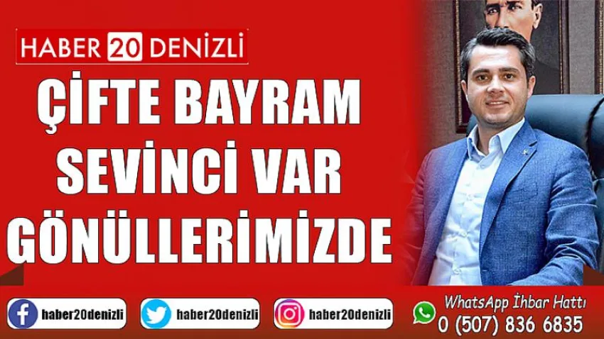Çifte Bayram Sevinci Var Gönüllerimizde