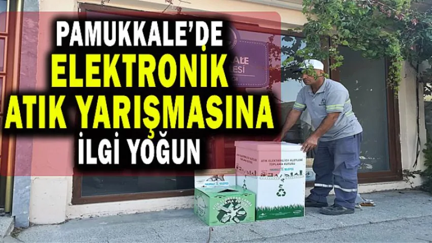 Pamukkale’de Elektronik Atık Yarışmasına İlgi Yoğun