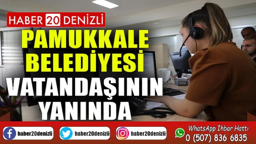 Pamukkale Belediyesi Vatandaşının Yanında