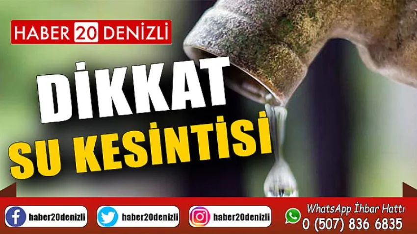 Dikkat O Mahallelerde Sular Kesilecek