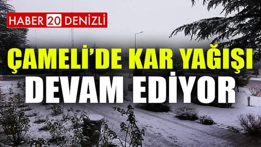 Çameli'de Kar Yağışı Devam Ediyor