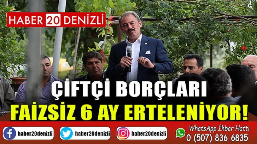 Çiftçi Borçları Faizsiz 6 Ay Erteleniyor!