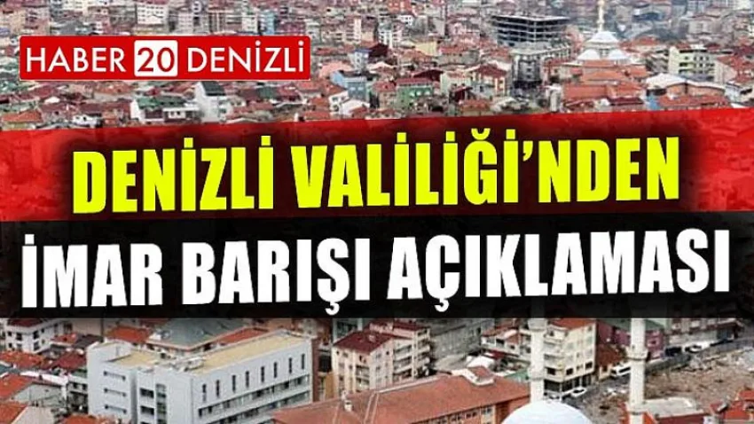 Denizli Valiliği'nden İmar Barışı Açıklaması