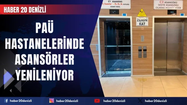 PAÜ Hastanelerinde Asansörler Yenileniyor