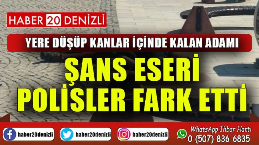 Yere düşüp kanlar içinde kalan adamı şans eseri polisler fark etti