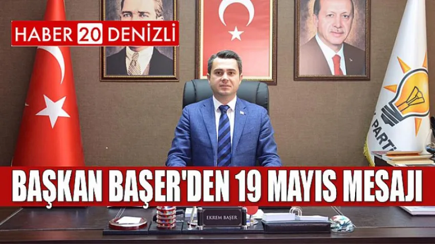 Başkan Başer'den 19 Mayıs Mesajı