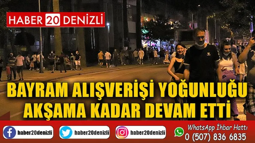 Bayram alışverişi yoğunluğu akşama kadar devam etti