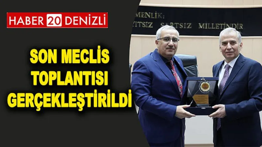 Son Meclis Toplantısı Gerçekleştirildi