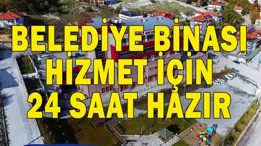Belediye Binası Hizmet için 24 Saat Hazır