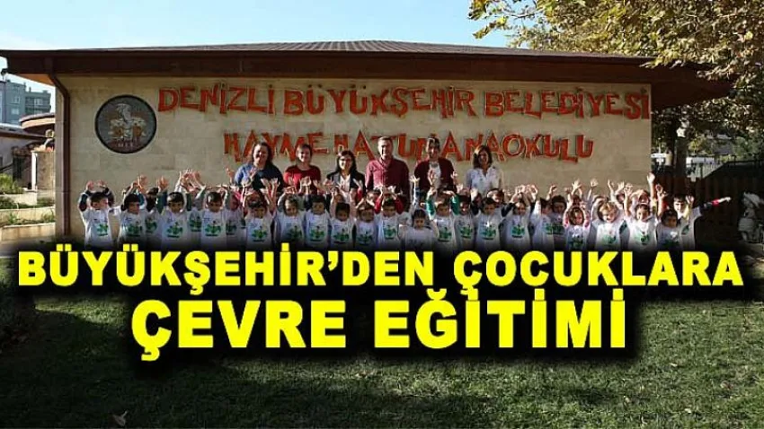 Büyükşehir'den Çocuklara Çevre Eğitimi