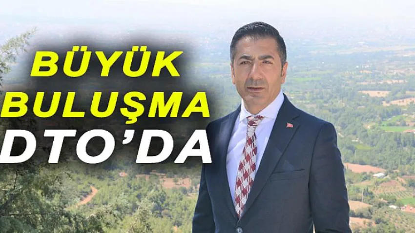 Büyük Buluşma DTO’da