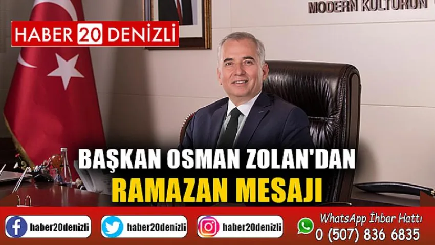Başkan Osman Zolan'dan ramazan mesajı