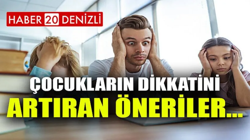 Çocukların Dikkatini Artıran Öneriler