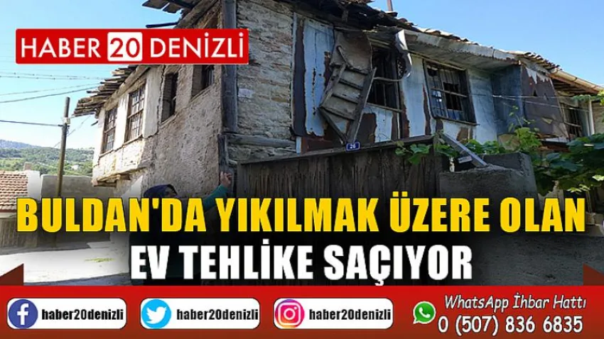 Buldan'da yıkılmak üzere olan ev tehlike saçıyor