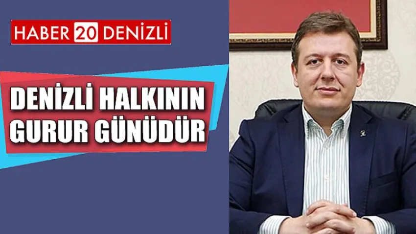 Denizli halkının gurur günüdür