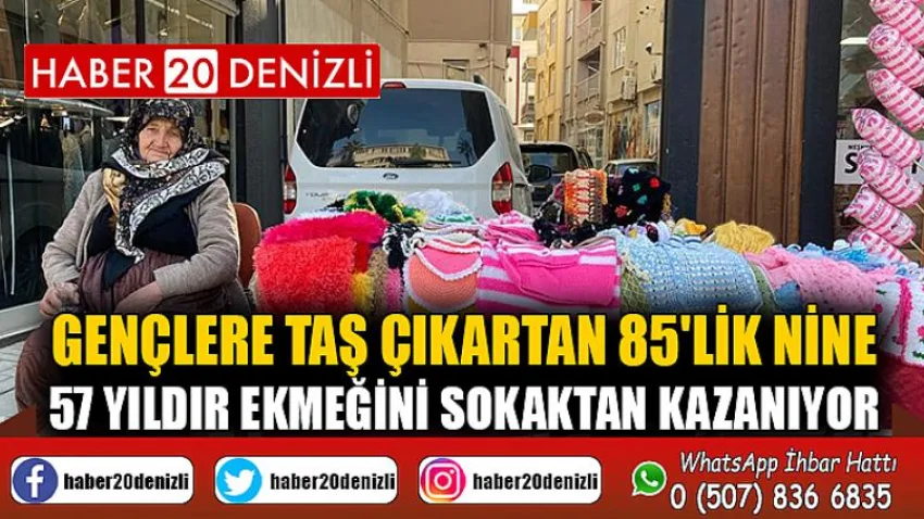 Gençlere taş çıkartan 85'lik nine, 57 yıldır ekmeğini sokaktan kazanıyor