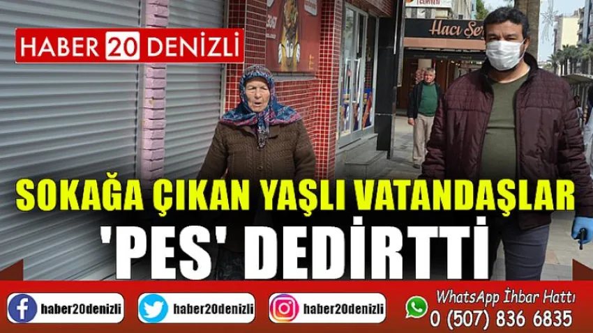 Sokağa çıkan yaşlı vatandaşlar 'pes' dedirtti