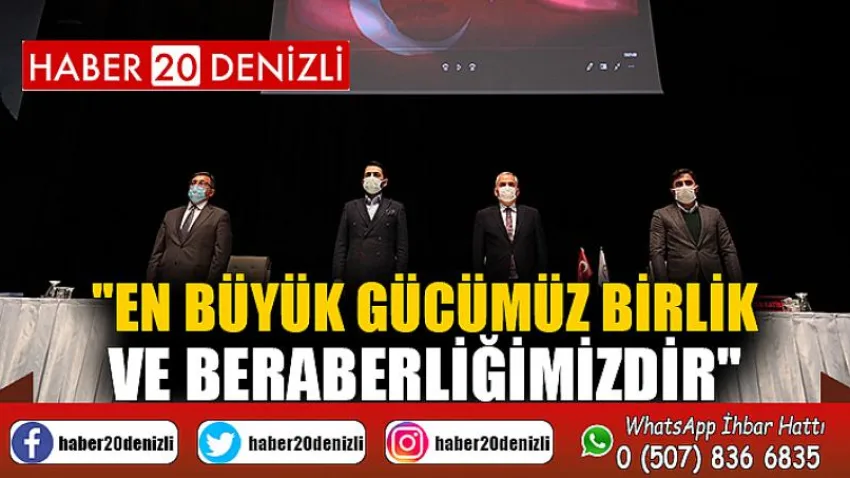 En büyük gücümüz birlik ve beraberliğimizdir