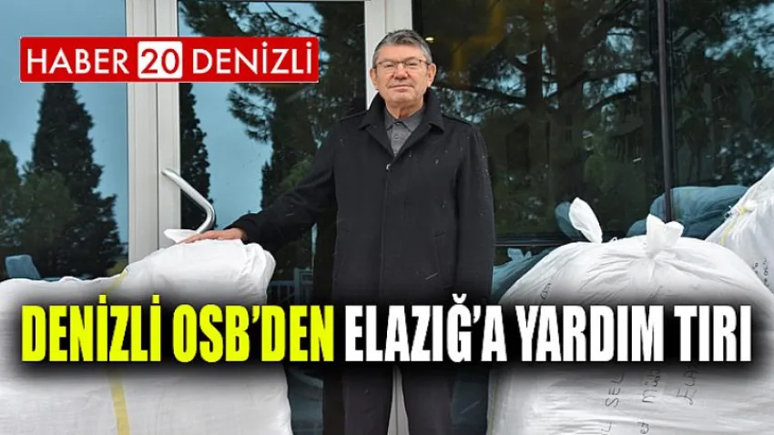 Denizli OSB’den Elazığ’a Yardım Tırı