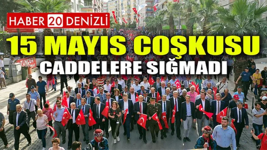 15 Mayıs Coşkusu Caddelere Sığmadı