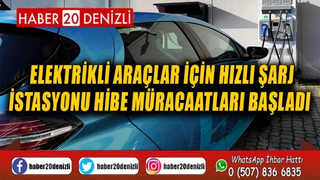 Elektrikli araçlar için hızlı şarj istasyonu hibe müracaatları başladı