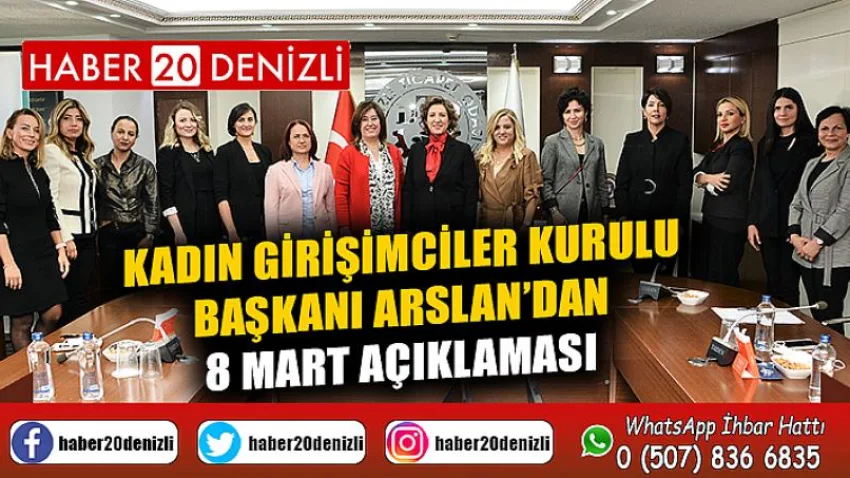 Kadın Girişimciler Kurulu Başkanı Arslan’dan 8 Mart Açıklaması