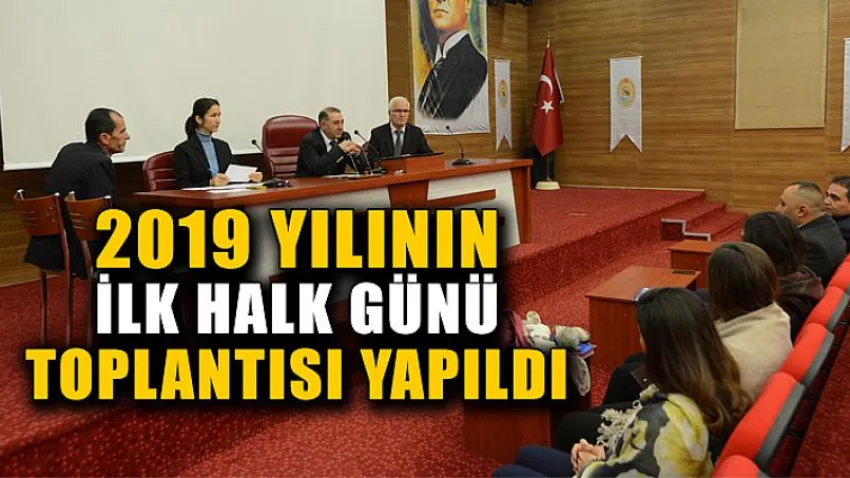 2019 Yılının İlk Halk Günü Toplantısı Yapıldı