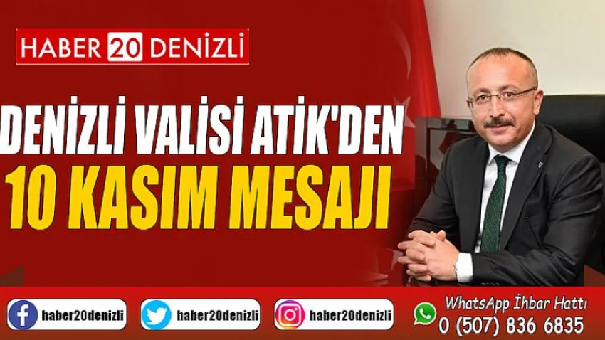 Denizli Valisi Atik'den 10 Kasım Mesajı