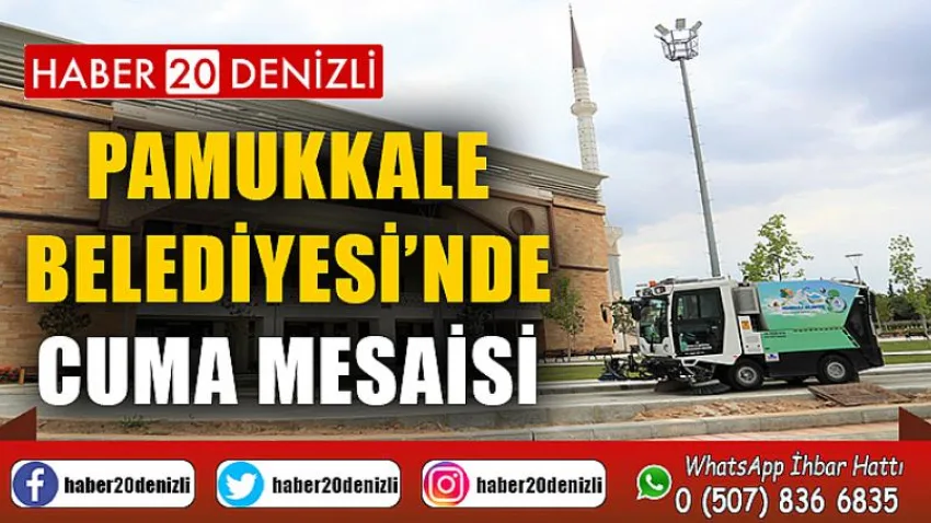 Pamukkale Belediyesi’nde Cuma Mesaisi