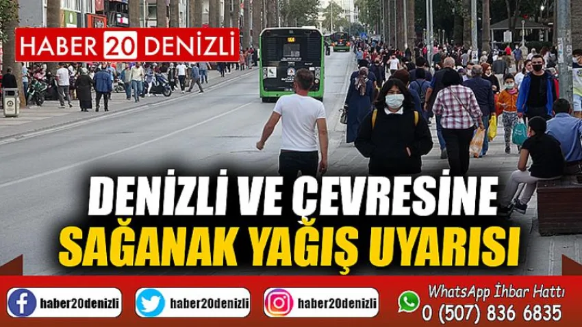 Denizli ve çevresine sağanak yağış uyarısı