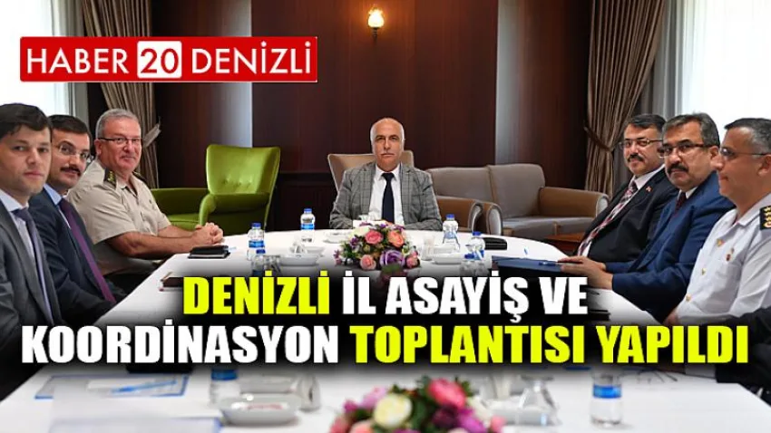 Denizli İl Asayiş ve Koordinasyon Toplantısı Yapıldı
