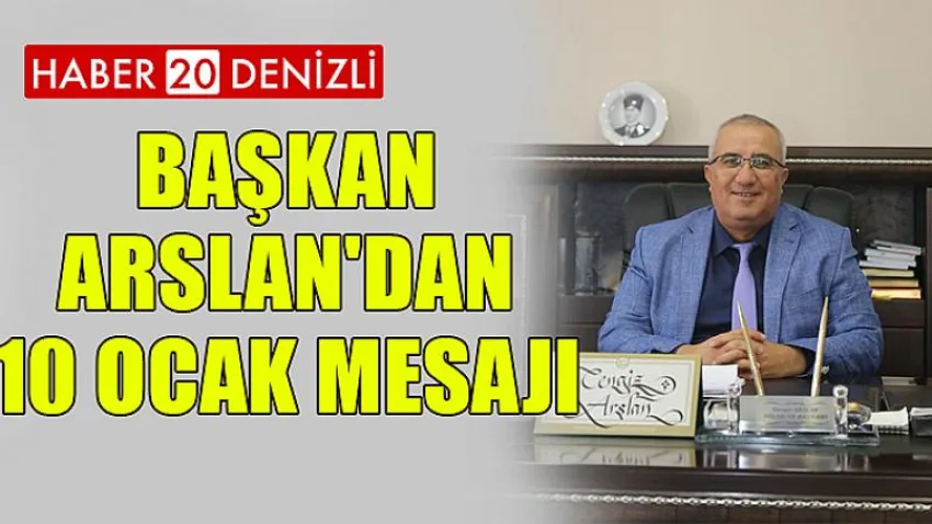 Başkan Arslan'dan 10 Ocak Çalışan Gazeteciler Günü Mesajı