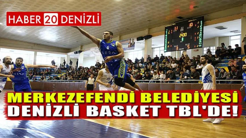 Merkezefendi Belediyesi Denizli Basket Tbl'de!