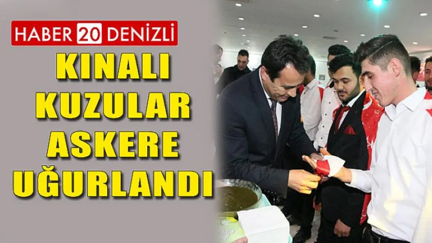 Kınalı Kuzular Askere Uğurlandı