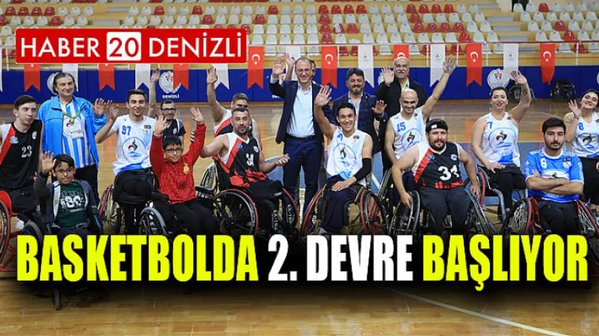 Basketbolda 2. Devre Başlıyor