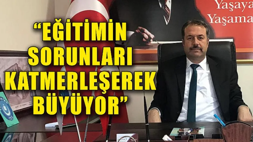 Eğitimin Sorunları Katmerleşerek Büyüyor