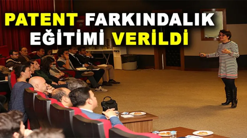 Patent Farkındalık Eğitimi Verildi