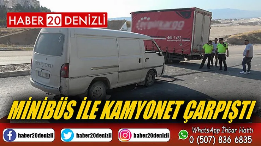 Minibüs ile kamyonet çarpıştı