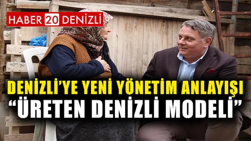 Denizli’ye Yeni Yönetim Anlayışı;“üreten Denizli Modeli”