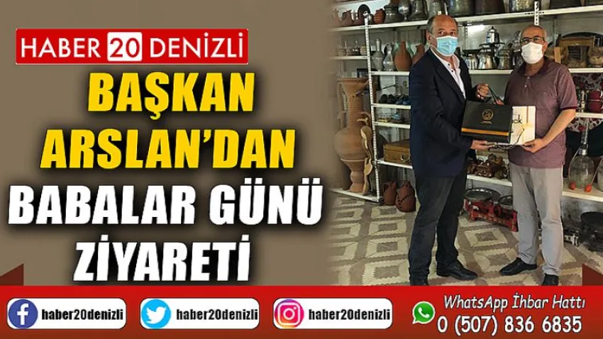 Başkan Arslan’dan Babalar Günü Ziyareti